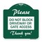 Signmission Please Do Not Block Driveway or Gate Access Thank You, Green & White Alum, 18" x 18", GW-1818-23283 A-DES-GW-1818-23283 - alternate 1